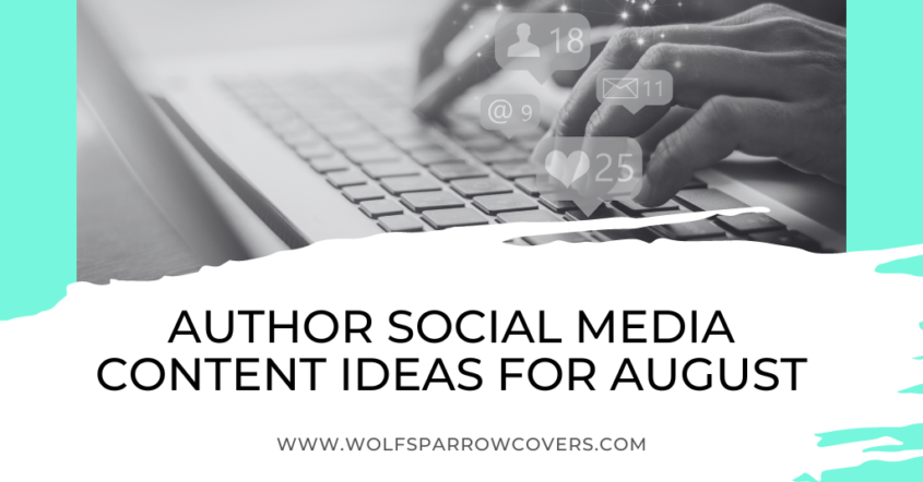 Social Media Content Ideas for Authors — August