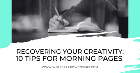 Recovering Your Creativity: 10 Tips for Morning Pages